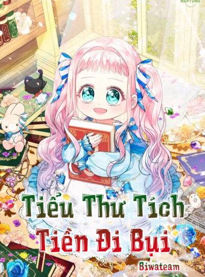 Tiểu Thư Tích Tiền Đi Bụi ( BW )