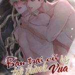 BL 18+ Bạn Trai Cũ Trở Thành Vua
