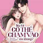 [18+] Liệu Tôi Có Thể Chạm Vào Em Không?