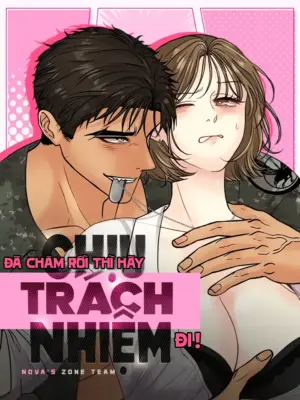 Truyện Tranh [18+] Đã Chăm Rồi Thì Hãy Chịu Trách Nhiệm Đi!